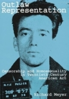 Outlaw Representation : Censorship and Homosexuality in Twentieth-Century American Art (Ideologies of Desire) артикул 591a.
